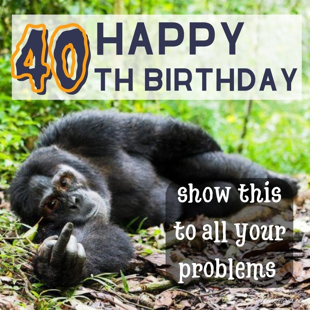 40th Birthday Funny Card