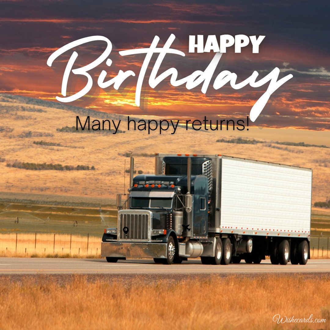 Beautiful Happy Birthday Cards To Trucker With Wishes