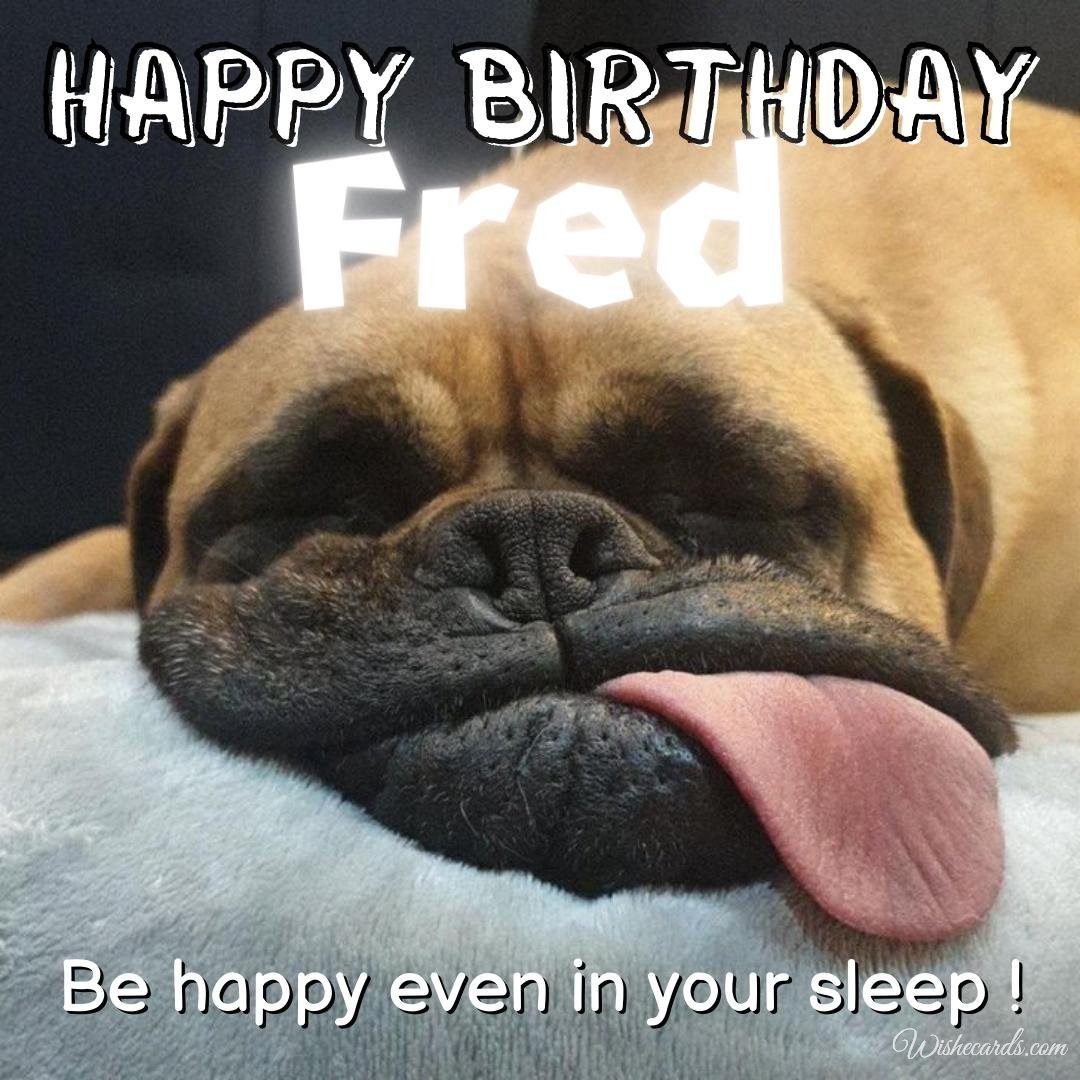 Beautiful Birthday Ecard for Fred