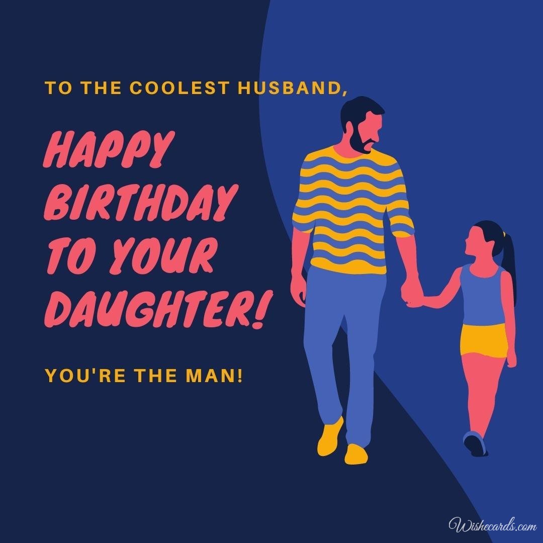 Free Daughter Happy Birthday Ecard For Husband