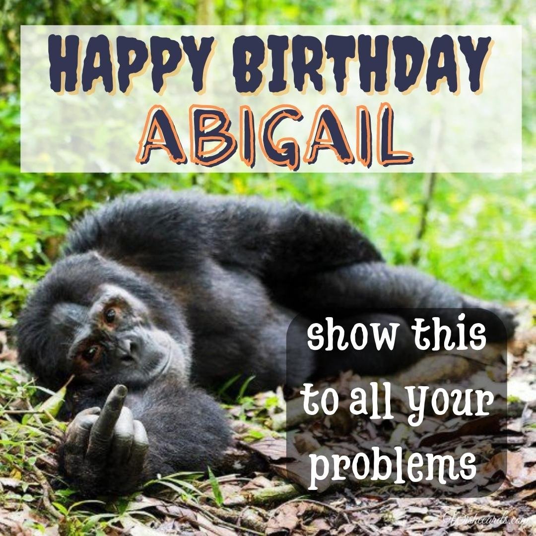 Funny Birthday Ecard for Abigail