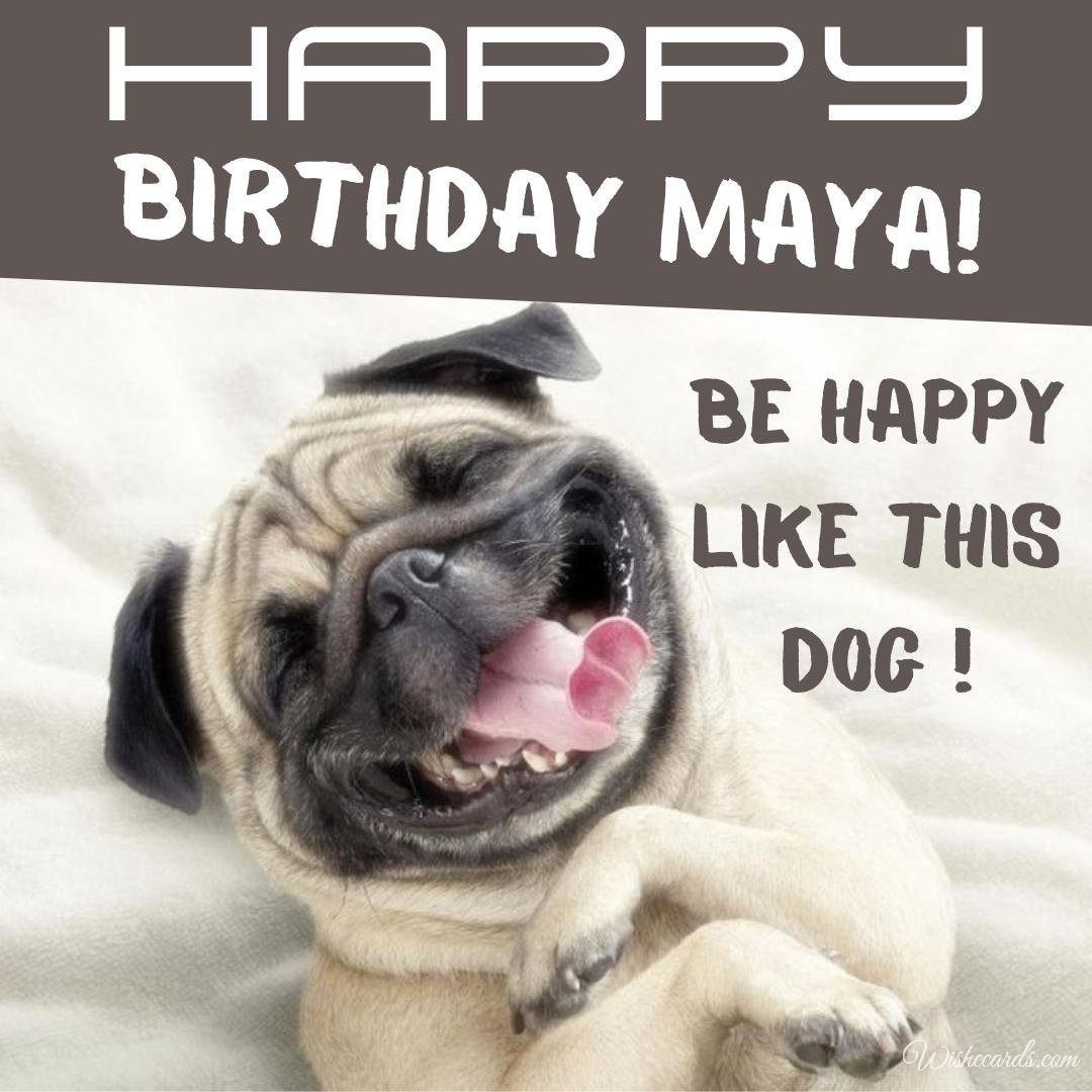 Funny Happy Birthday Ecard For Maya