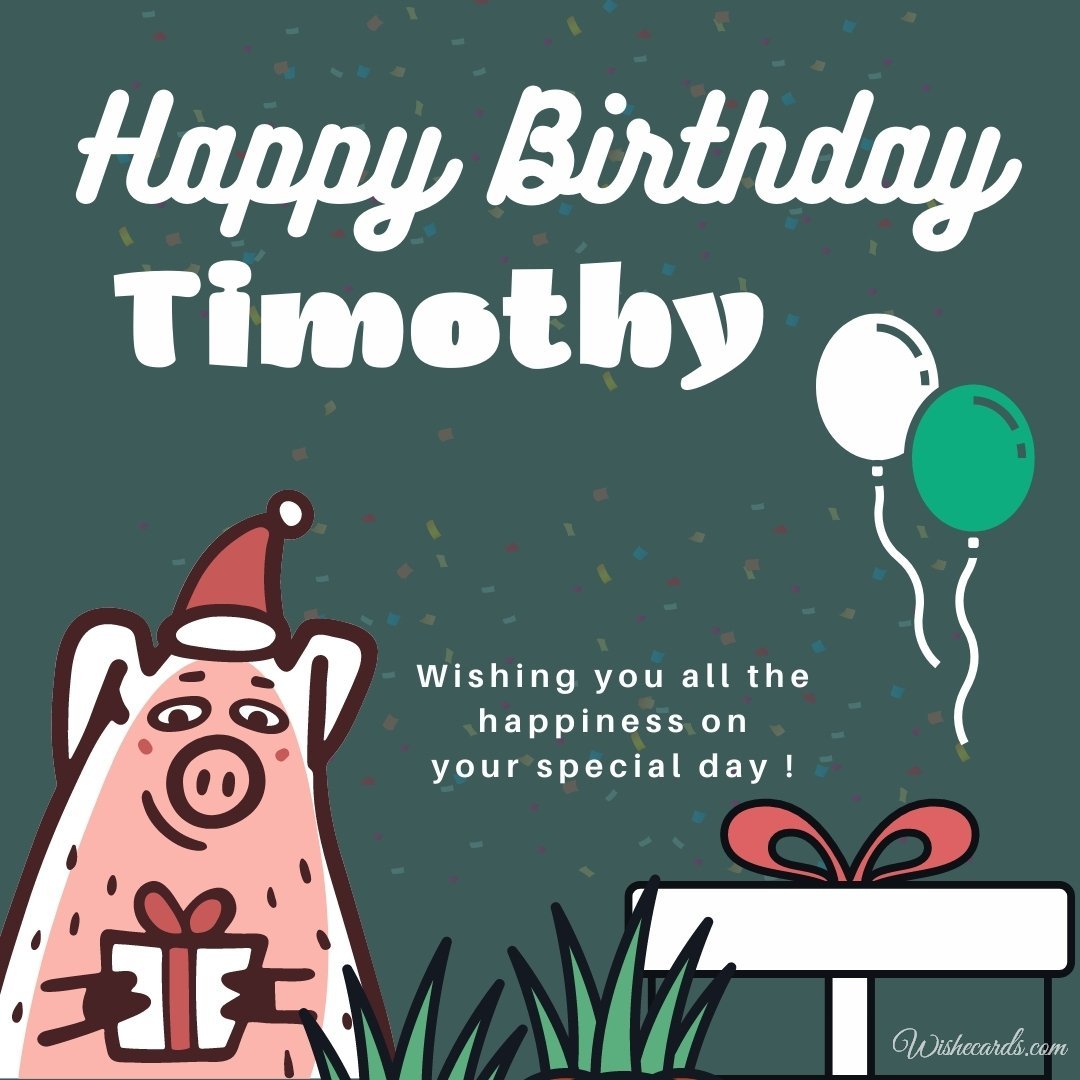 Funny Happy Birthday Ecard For Timothy