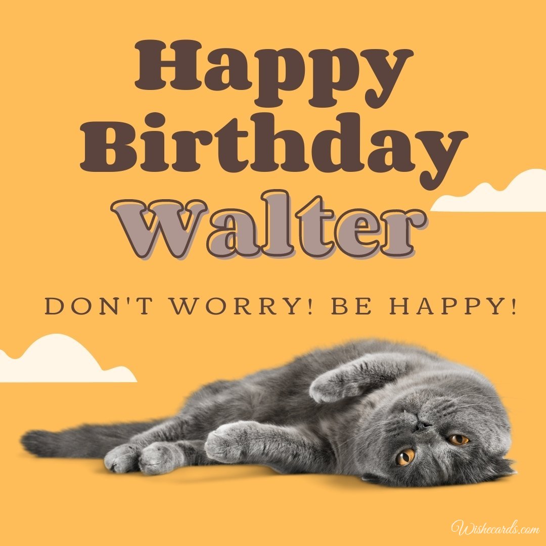Funny Happy Birthday Ecard For Walter
