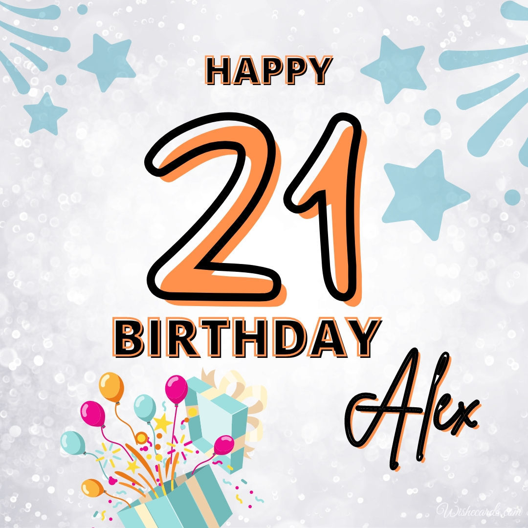 Happy 21st Birthday Alex