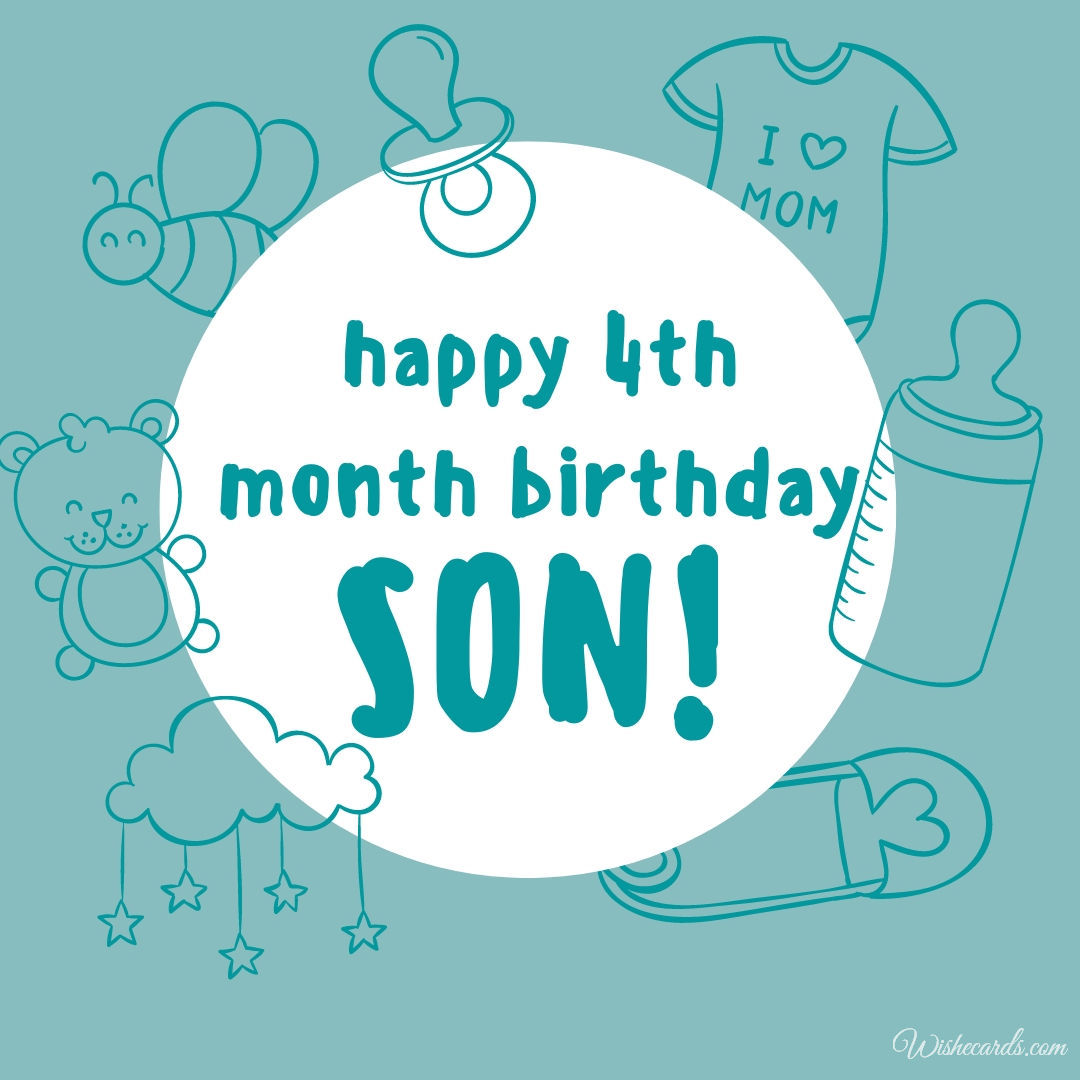 Happy 4 Month Birthday to My Son