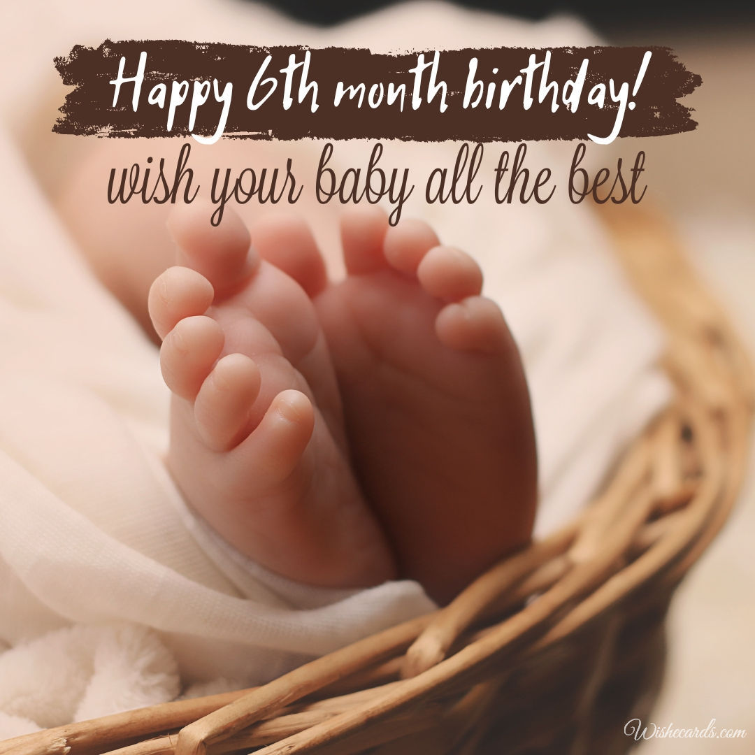 Happy 6 Month Birthday Card
