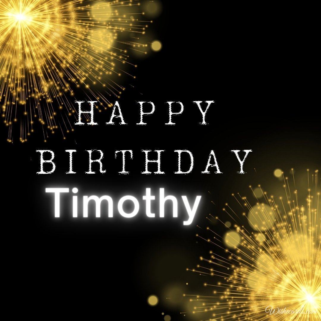 Happy Bday Ecard For Timothy