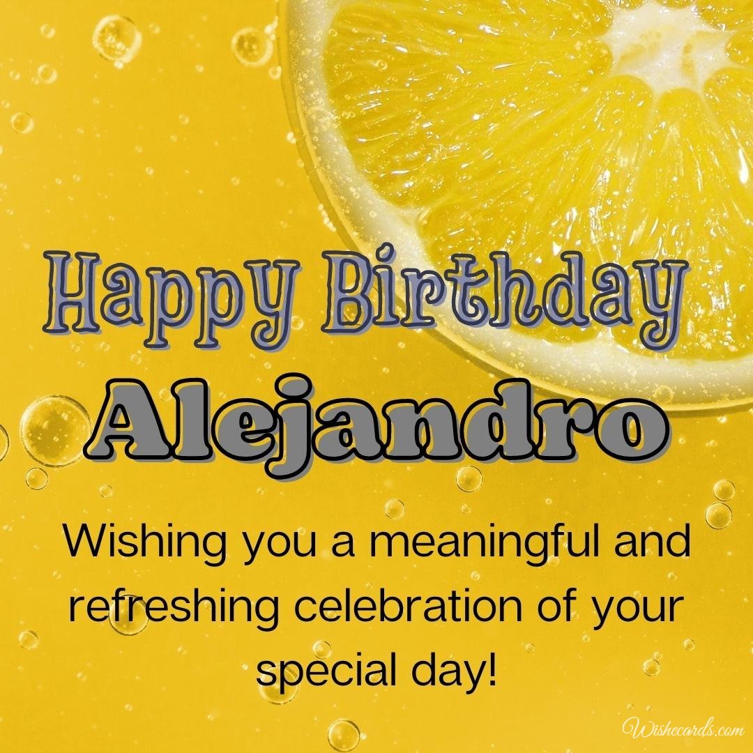 Happy Birthday Greeting Ecard for Alejandro