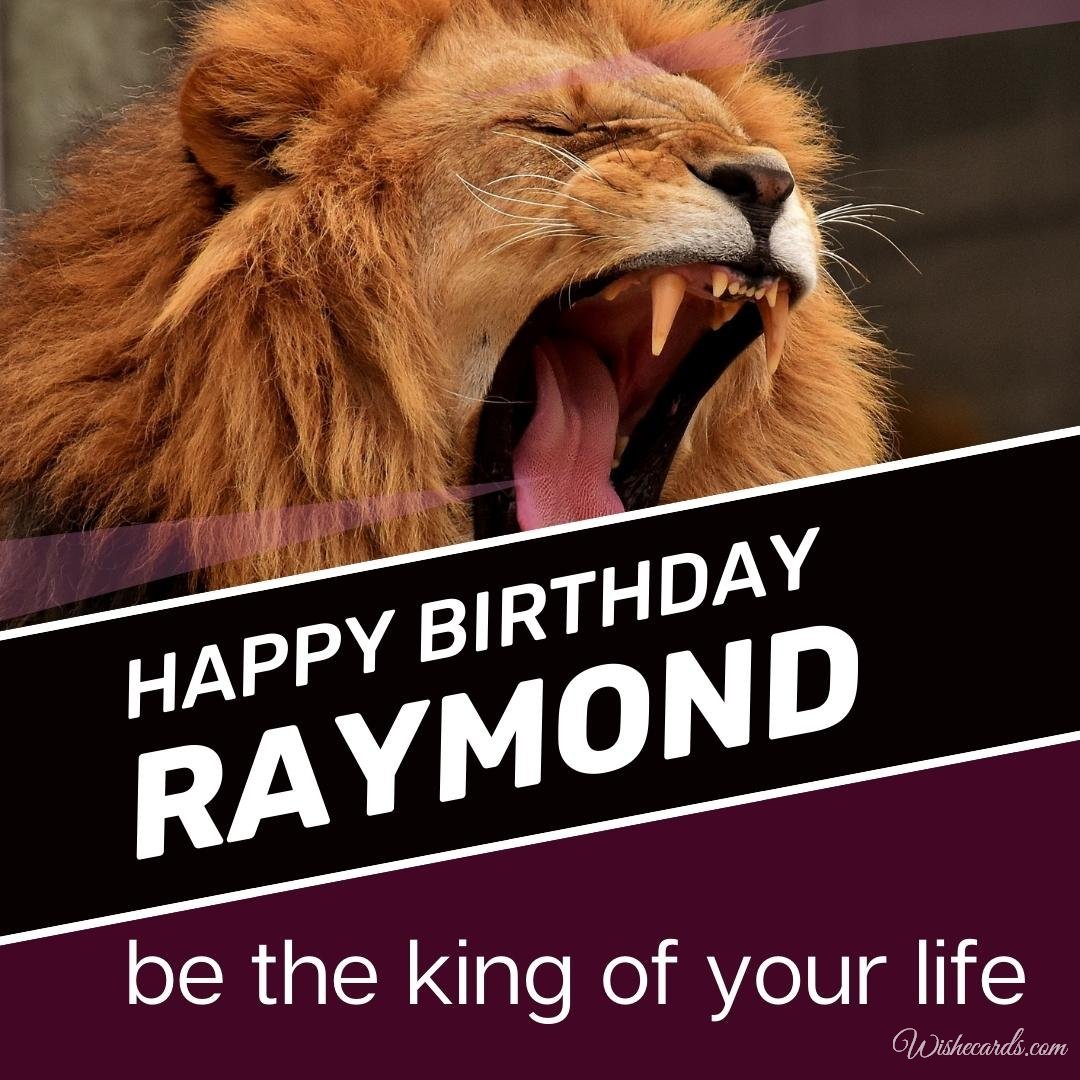 Happy Birthday Greeting Ecard For Raymond