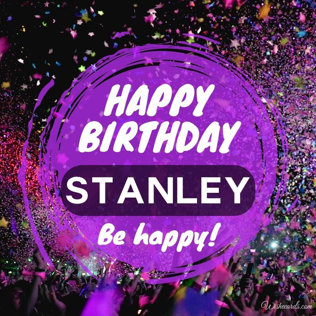 Happy Birthday Wish Ecard For Stanley