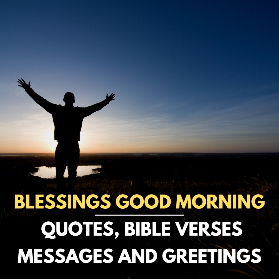 Blessings Good Morning Quotes, Bible Verses Messages and Greetings