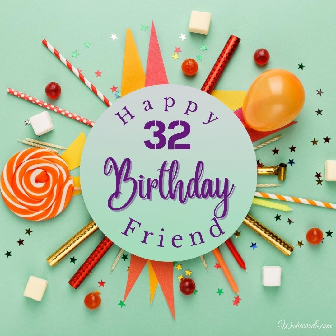 32nd Birthday Wish Card for Friend