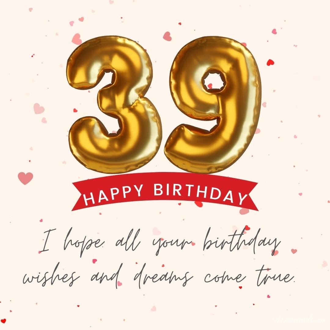 Happy 39th Birthday Images, Funny Pictures and Cards