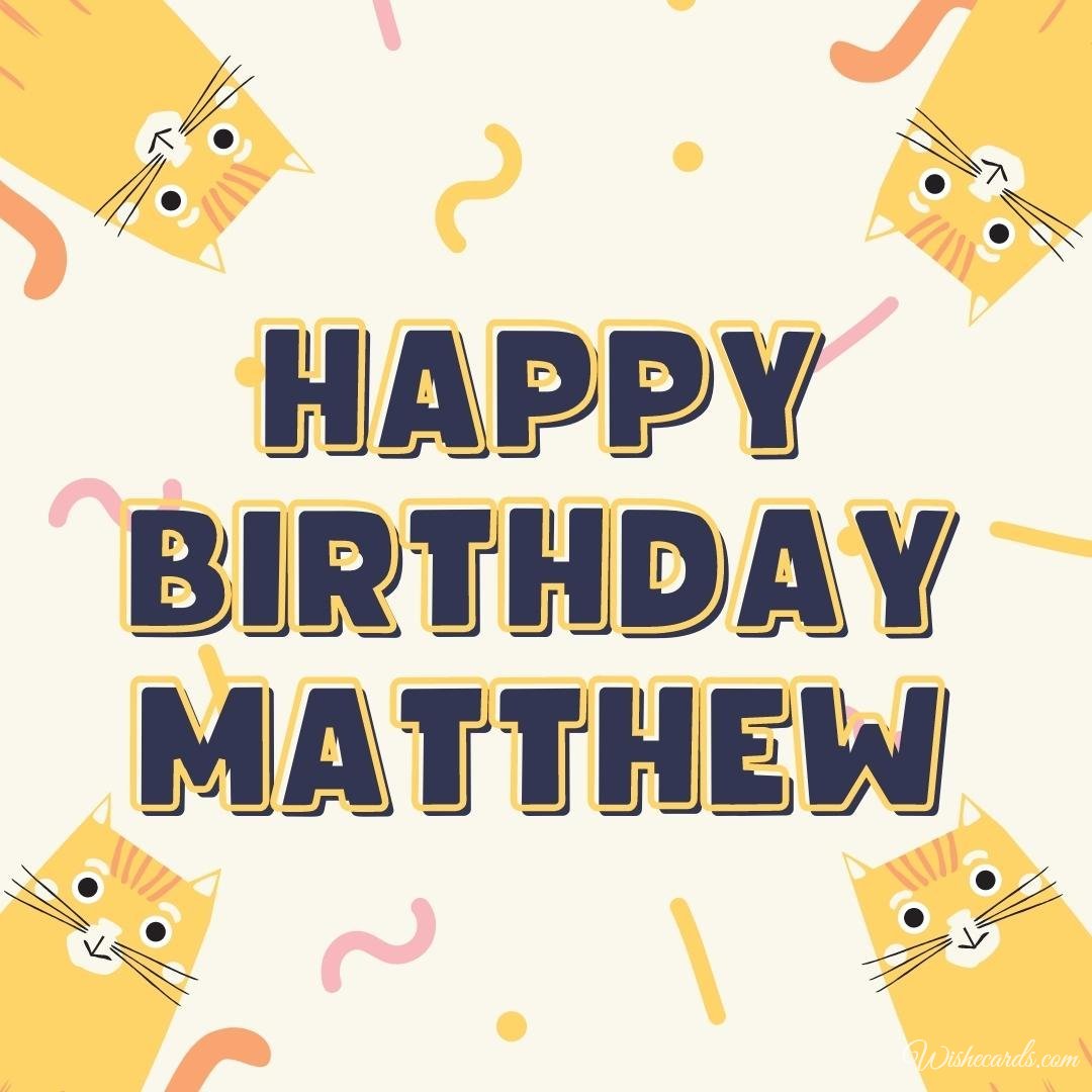 Birthday Ecard For Matthew