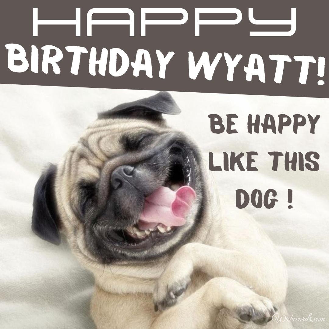 Birthday Ecard For Wyatt