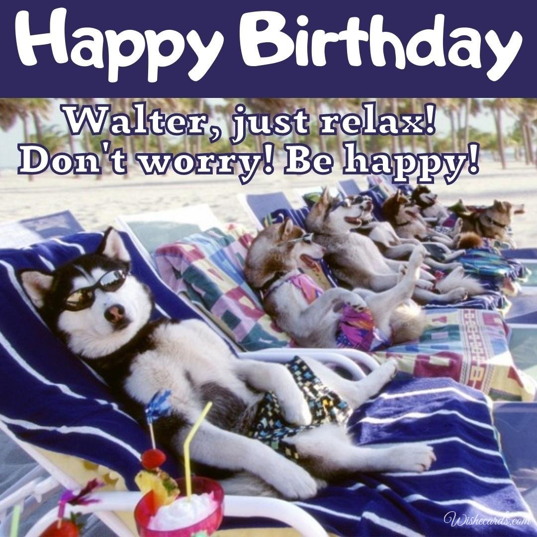 Birthday Greeting Ecard For Walter
