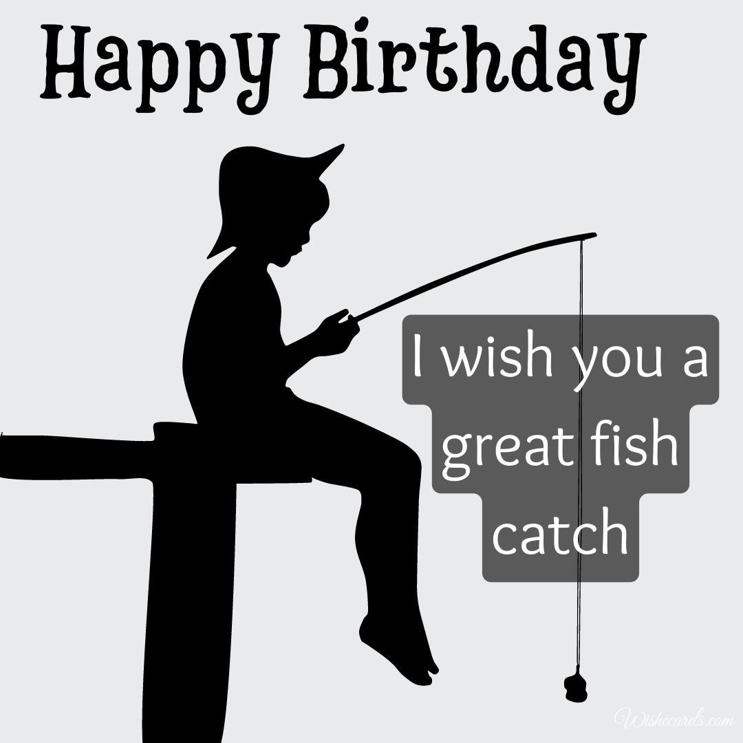 Birthday Wish Ecard To Fisherman