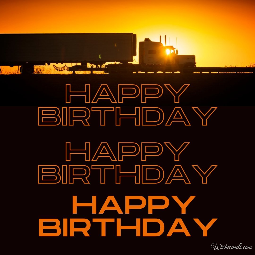 Birthday Wish Ecard To Trucker