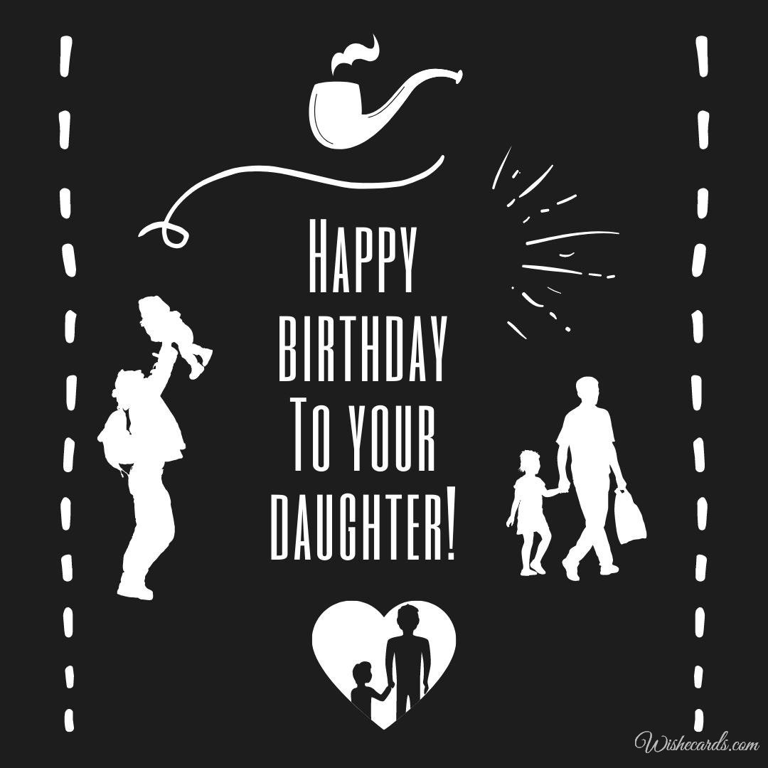 Daughter Birthday Ecard For Father