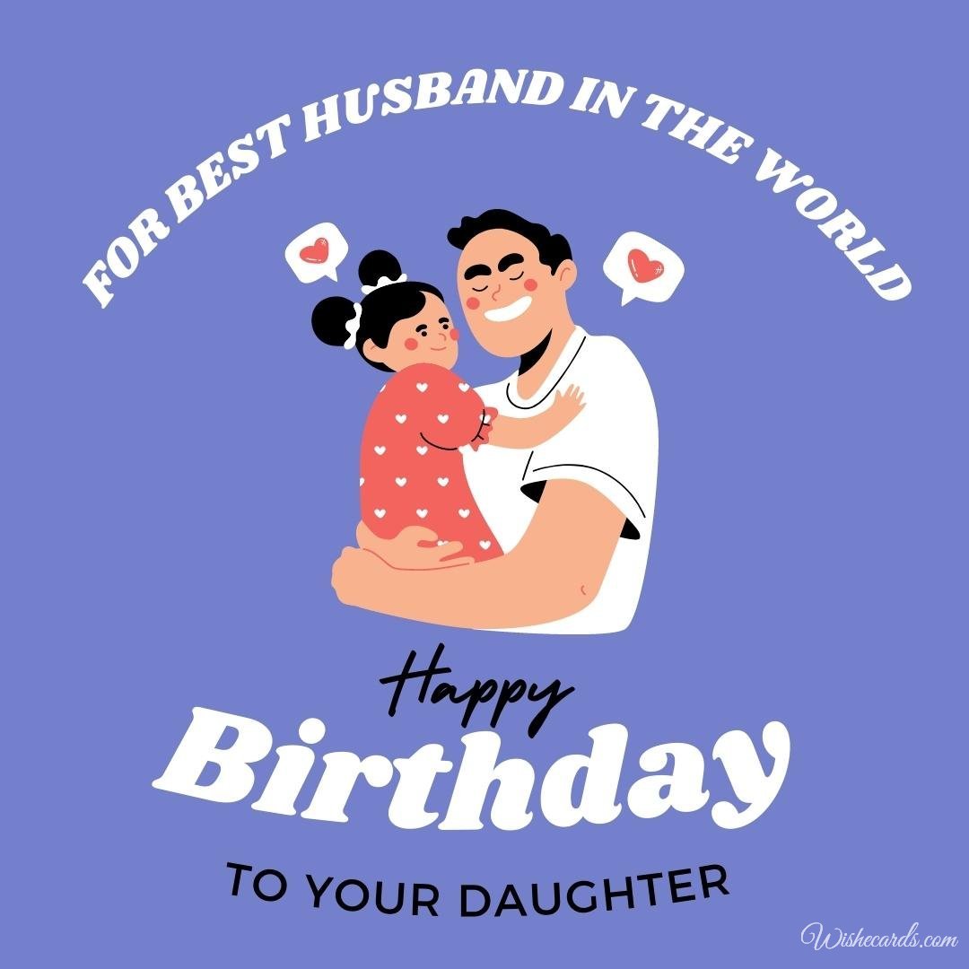 Free Daughter Happy Birthday Card For Husband