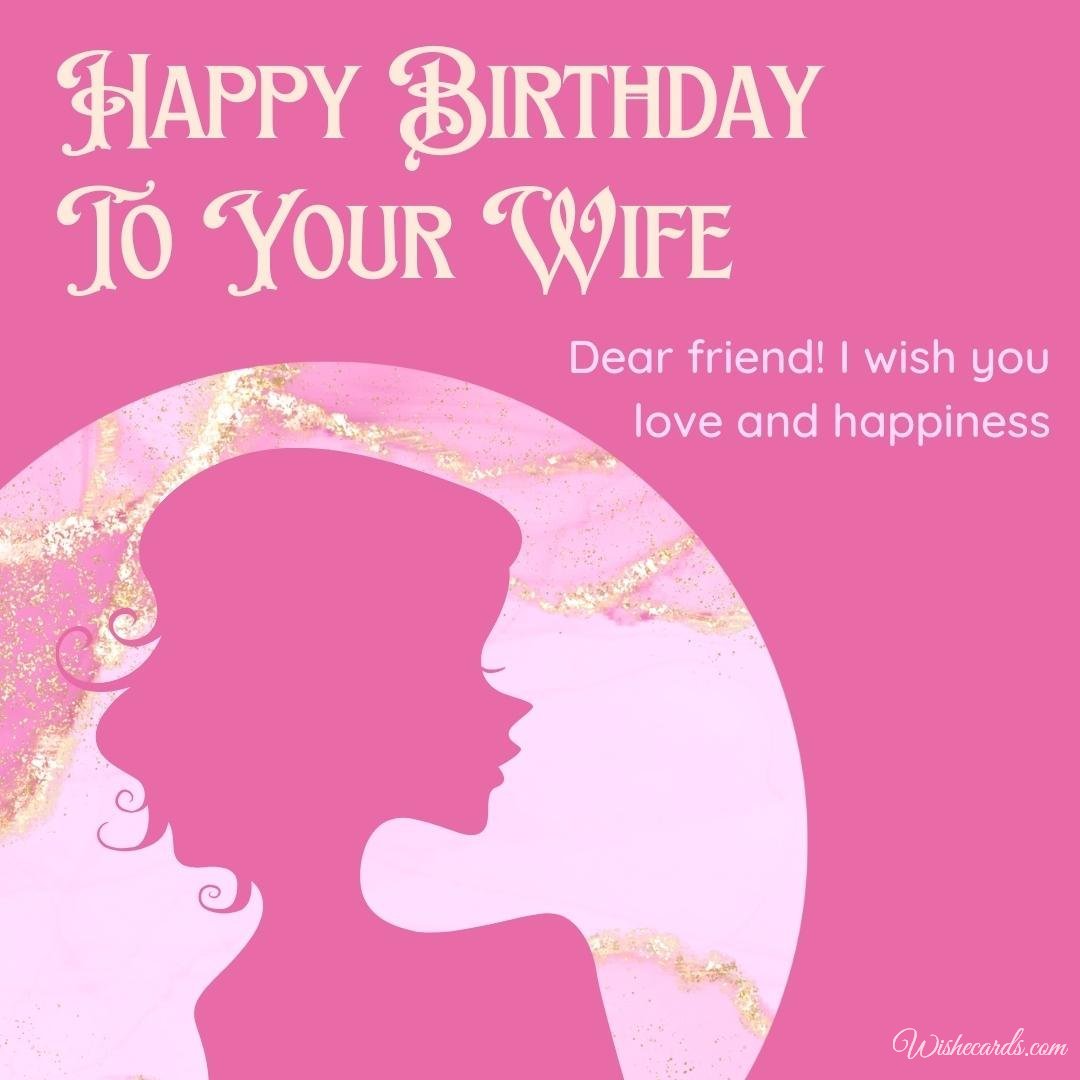 Free Wife Happy Birthday Card For Friend