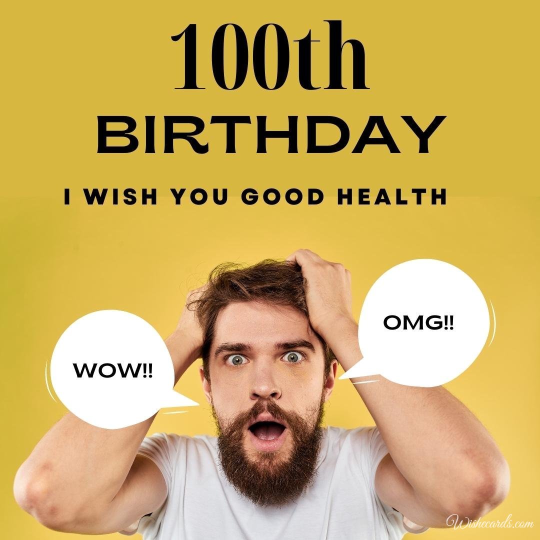 Funny 100th Birthday Wish Ecard