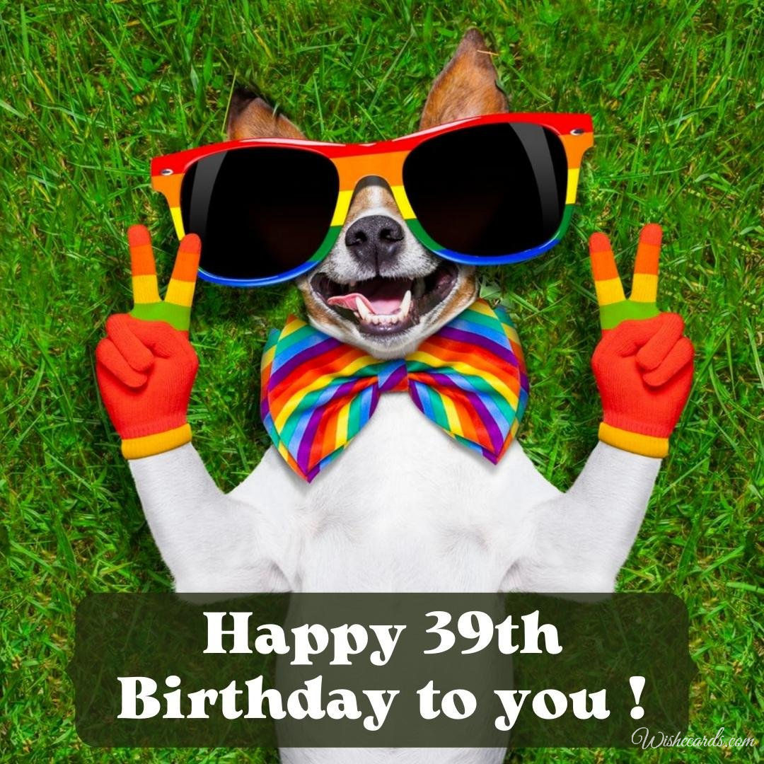Funny 39th Birthday Wish Ecard