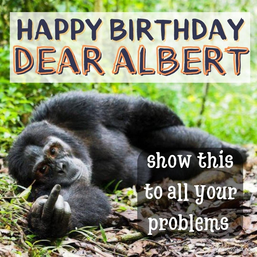 Funny Birthday Ecard For Albert