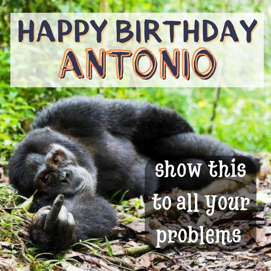 Funny Birthday Ecard for Antonio