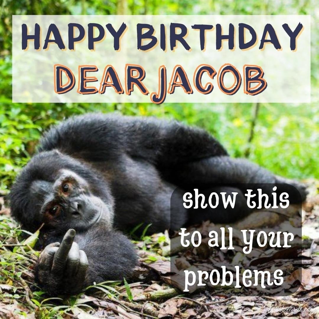 Funny Birthday Ecard For Jacob