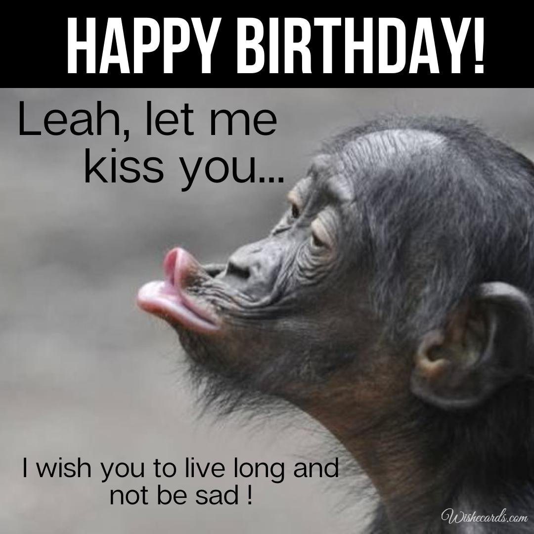 Funny Birthday Ecard For Leah