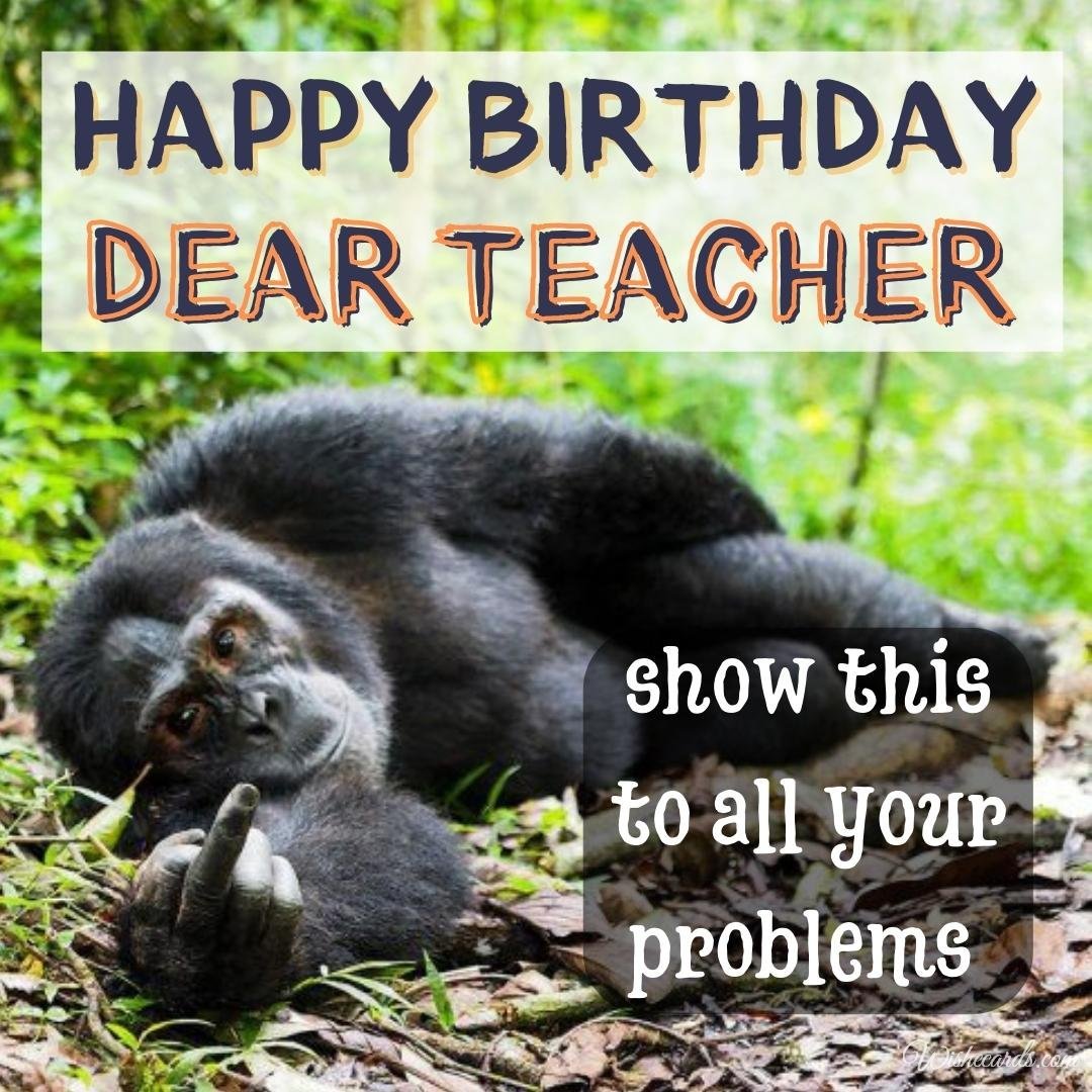 Funny Birthday Ecard For Teacher