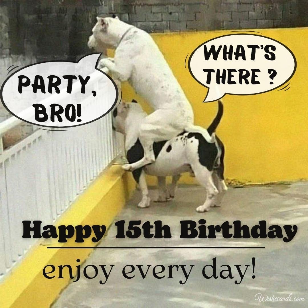 Funny Happy 15th Birthday Wish Ecard