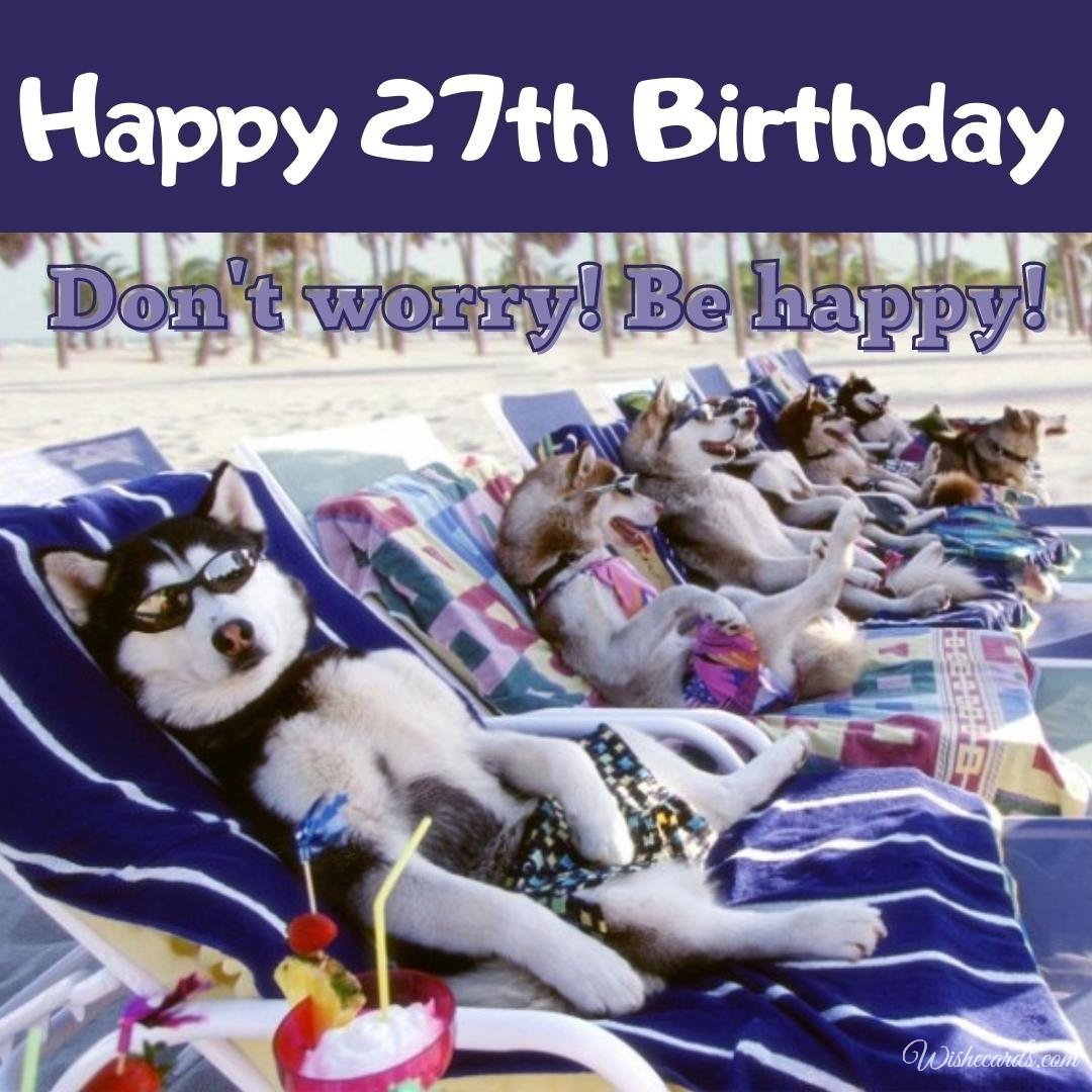 Funny Happy 27th Birthday Wish Ecard