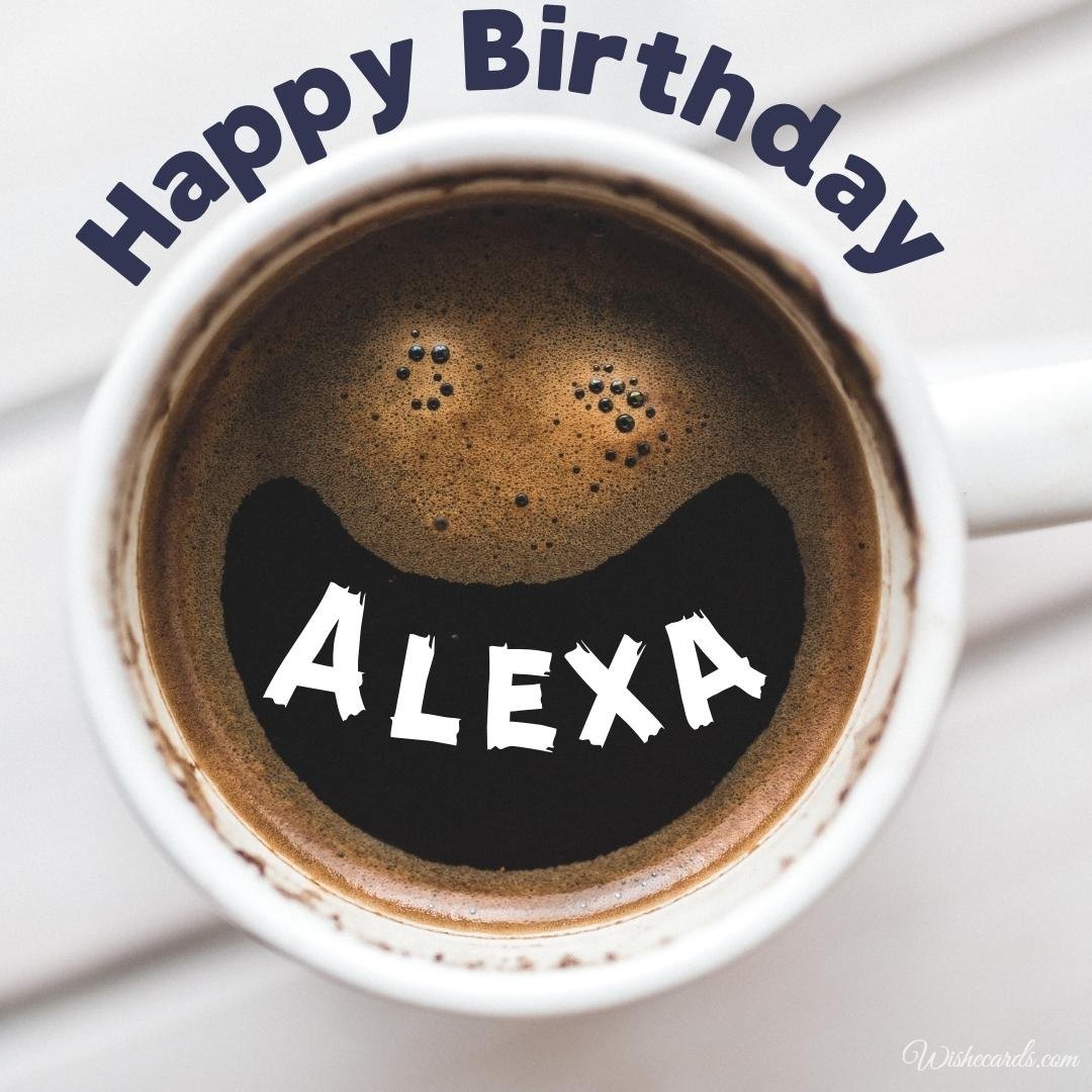 Funny Happy Birthday Ecard For Alexa