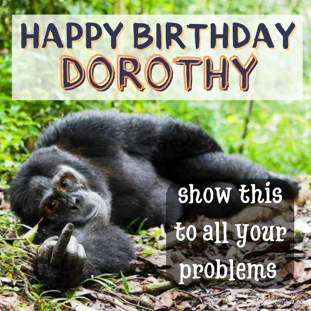 Funny Happy Birthday Ecard for Dorothy