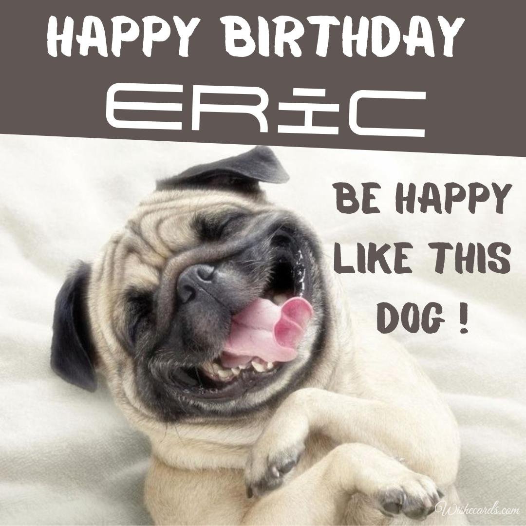 Funny Happy Birthday Ecard for Eric