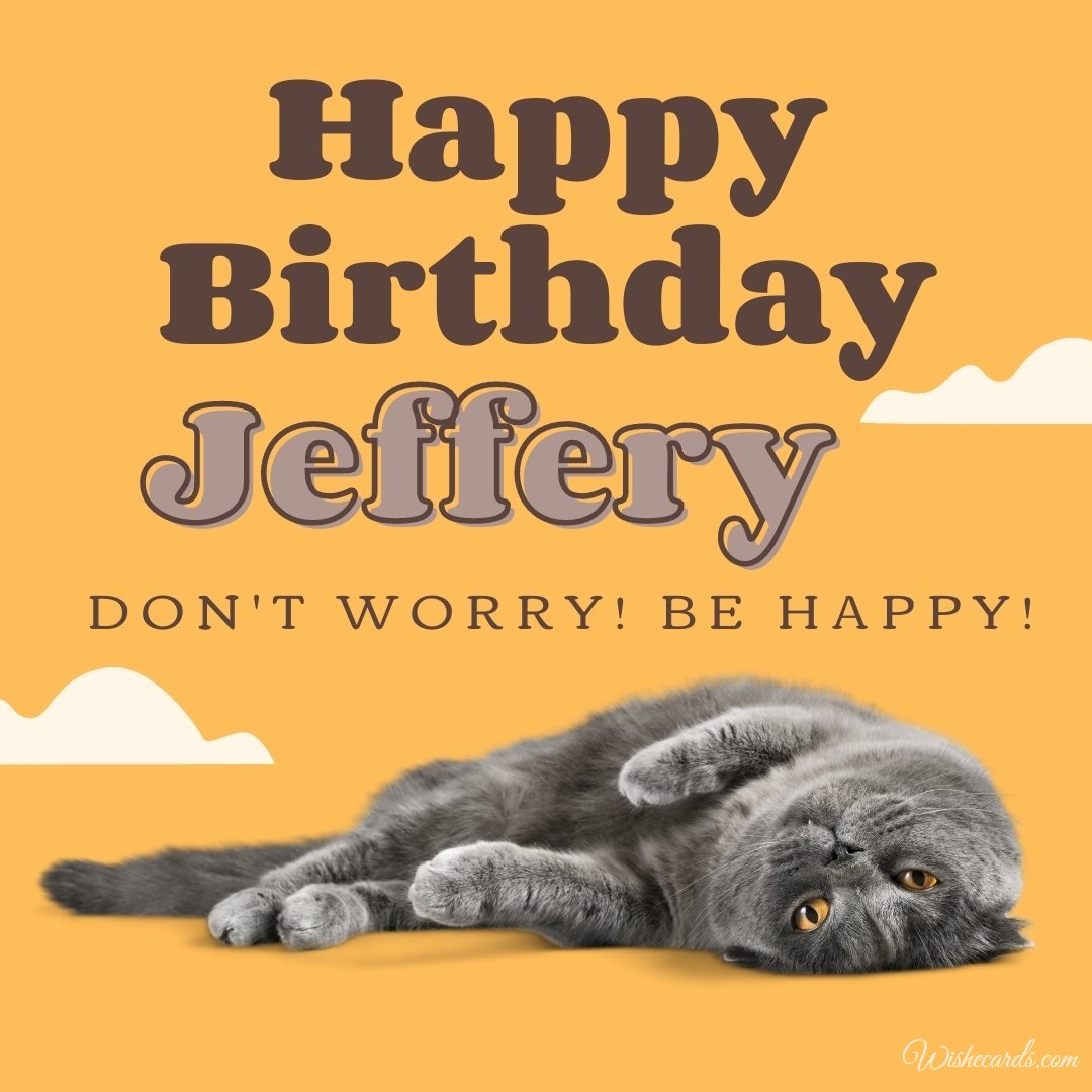 Funny Happy Birthday Ecard For Jeffery