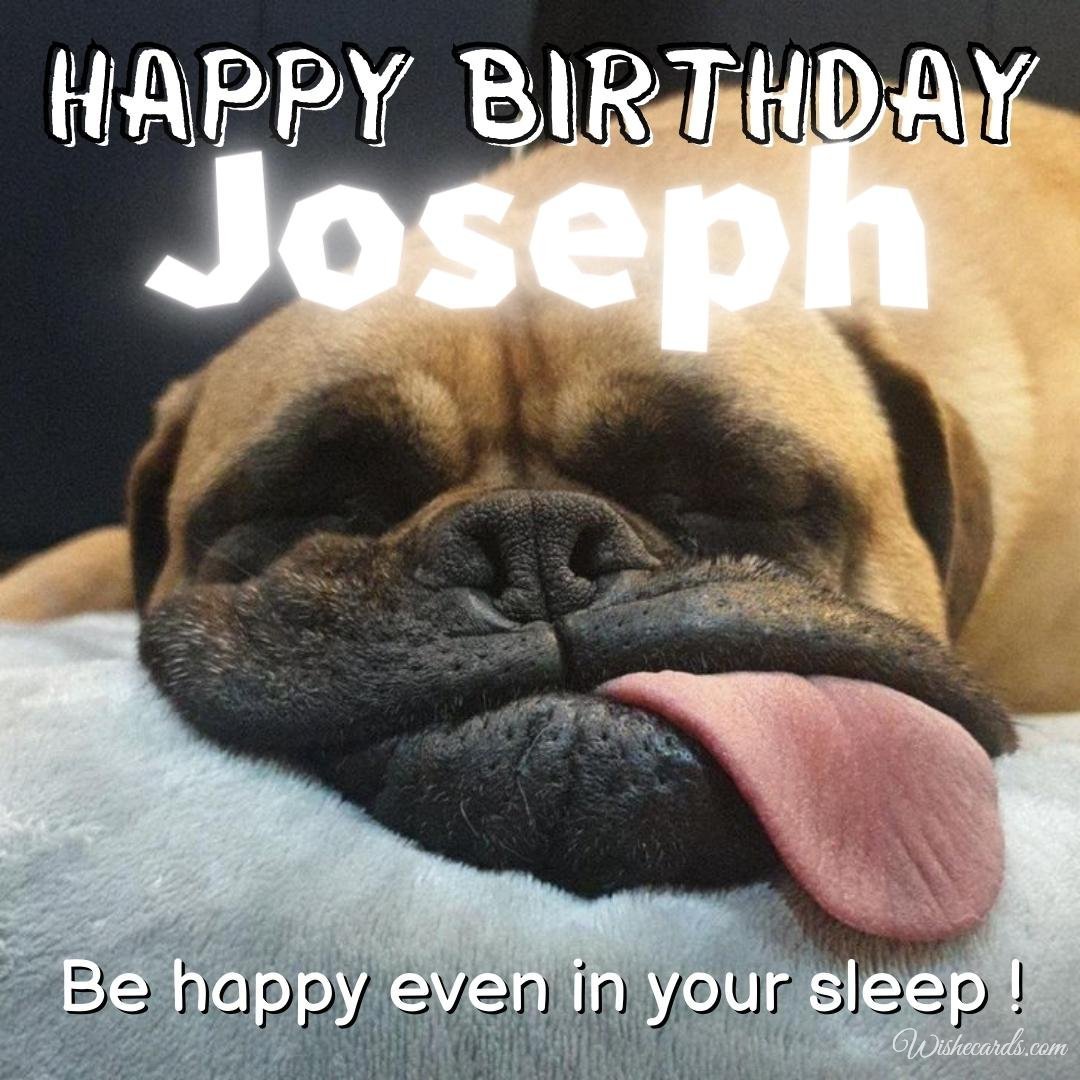 Funny Happy Birthday Ecard For Joseph