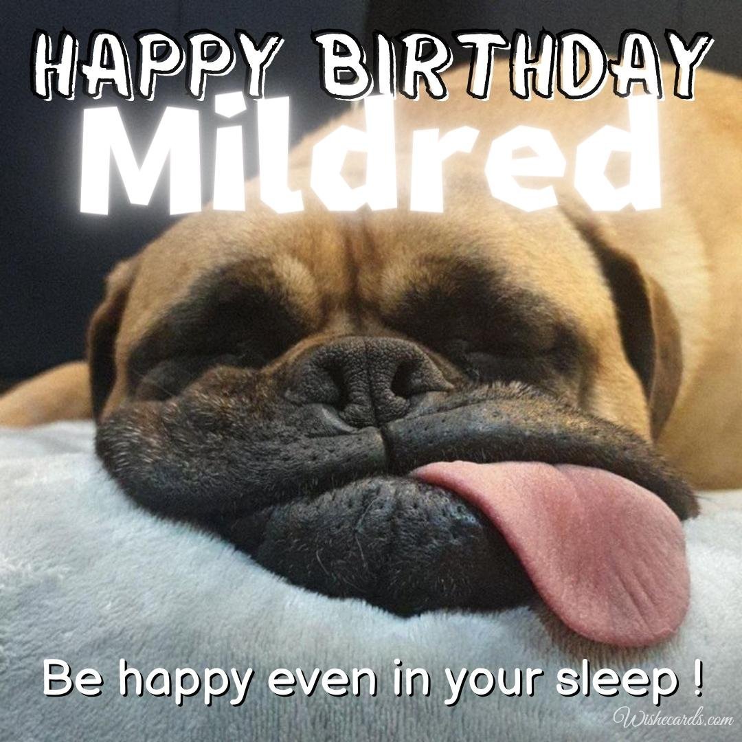 Funny Happy Birthday Ecard For Mildred