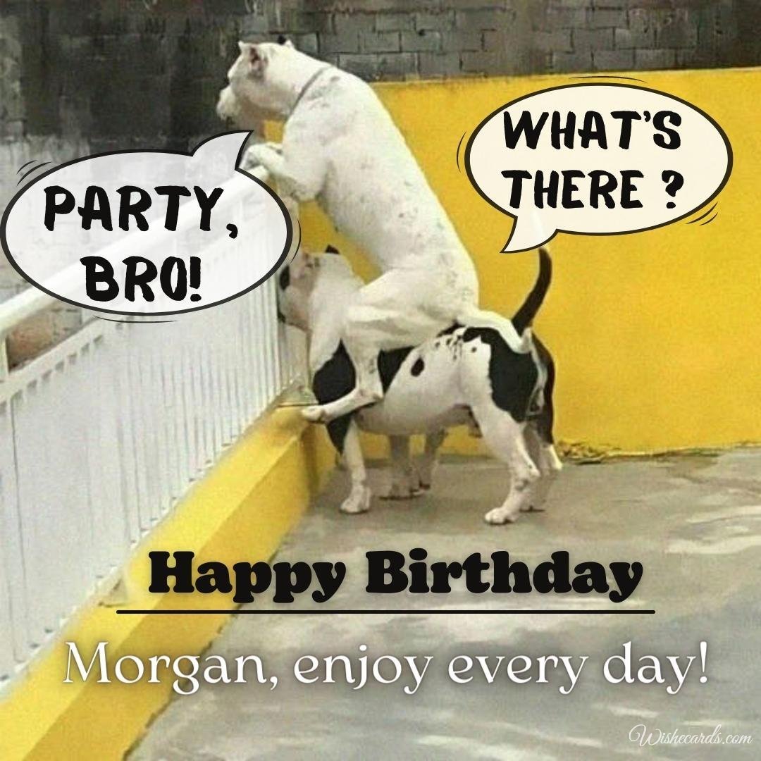 Funny Happy Birthday Ecard For Morgan