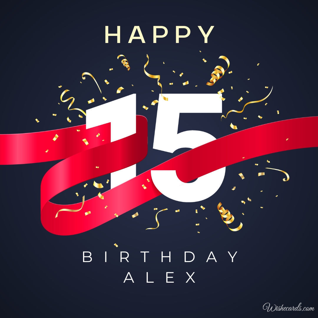 Happy 15th Birthday Alex