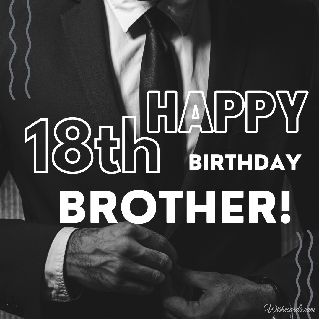 Happy 18th Birthday Brother
