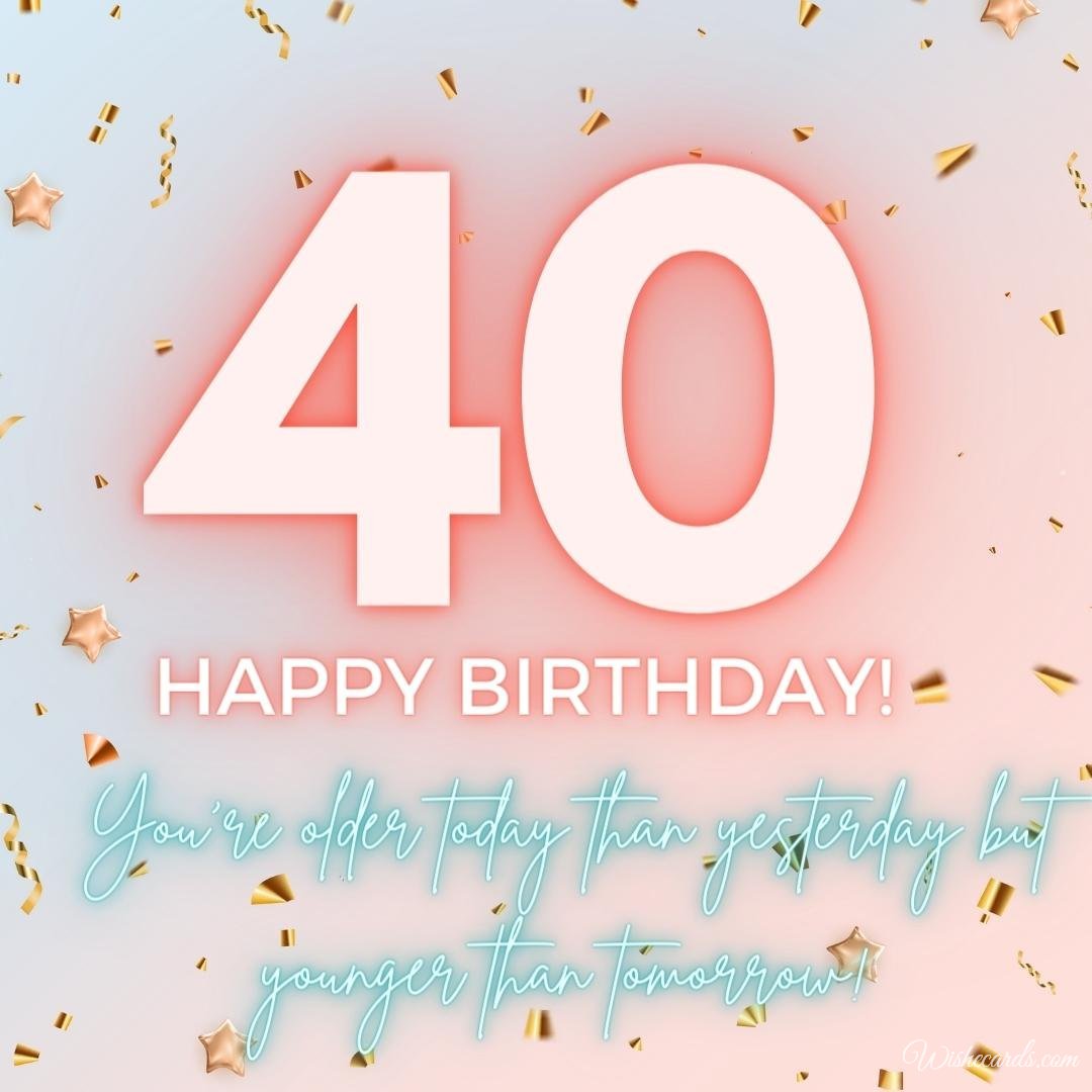 Happy 40th Birthday Wish Ecard
