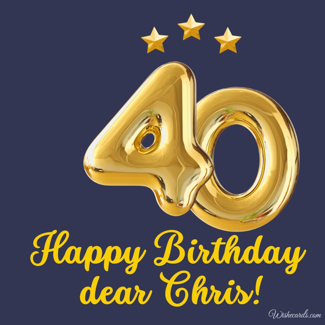 Happy 40th Chris