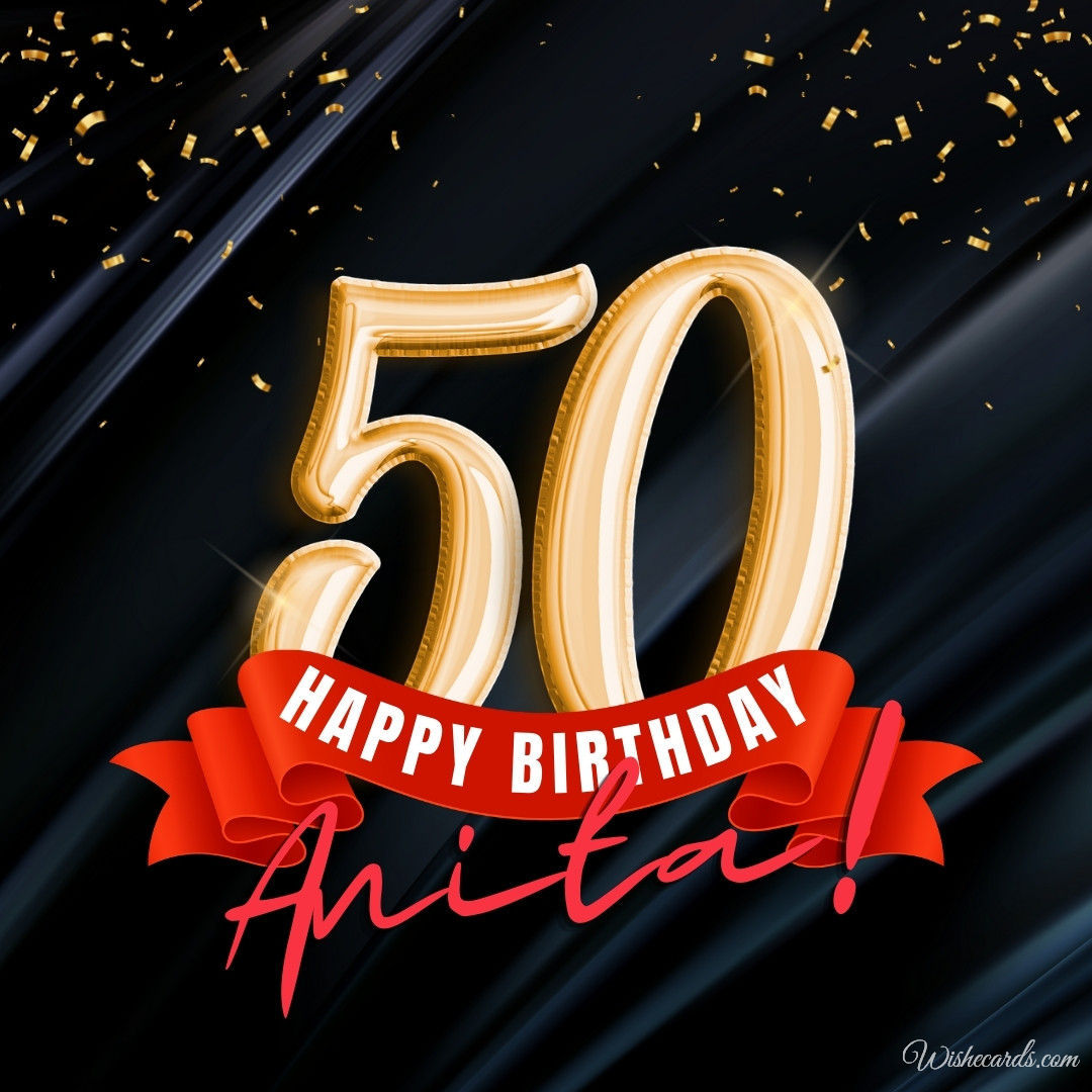 Happy 50th Birthday Anita