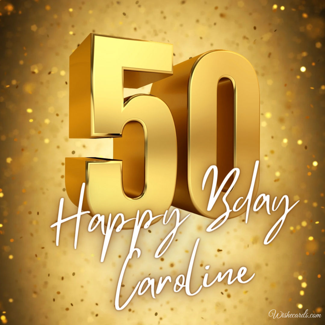 Happy 50th Birthday Caroline