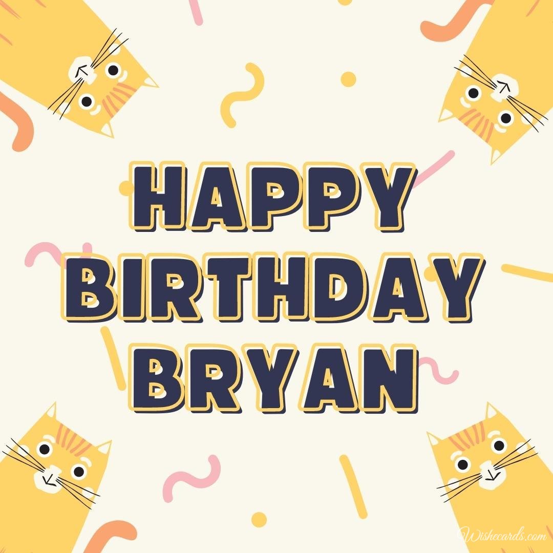 Happy Bday Ecard For Bryan