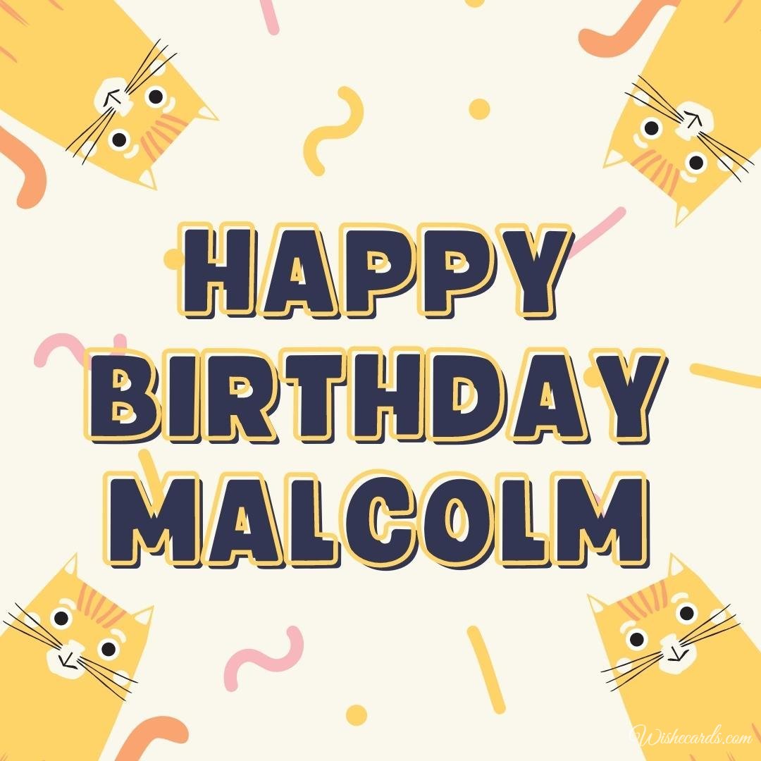 Happy Bday Ecard For Malcolm